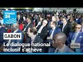 Gabon  le dialogue national inclusif sachve avec des rsolutions phares  france 24