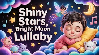 Shiny Stars, Bright Moon Lullaby 💤 Nonstop Soothing Music for Babies 😴 Relaxing Song for Fast Sleep!