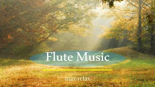 Max-Relax The Best Way To Unwind And Fall Asleep With Soothing Flute Music