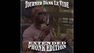 Tourner Dans Le Vide - EXTENDED PHONK EDITION
