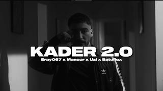 Eray067 & Mansur & Uzi & Batuflex - Kader 2.0