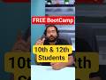 FREE BOOTCAMP For 10th & 12th Students #youtubeshorts #trending #bootcamp