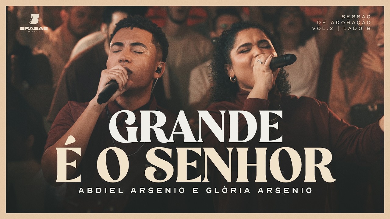 Grande é o Senhor - Ao Vivo | Abdiel Arsenio & Glória Arsenio #sessãodeadoração (BRASAS)