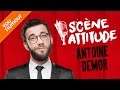 Scne attitude  antoine demor