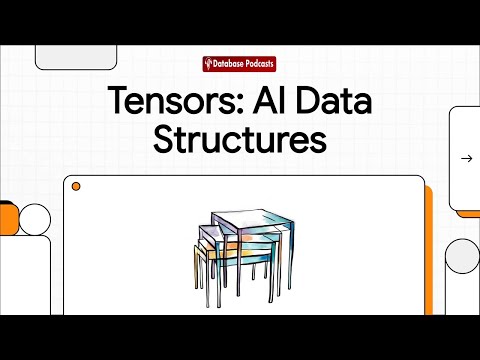 Episode 3 – Tensors: Multidimensional Data for Deep Learning | @DatabasePodcasts