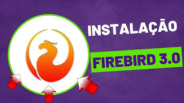 Instalando o Firebird 3.0 - O que você precisa saber