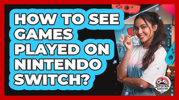 How To See Games Played On Nintendo Switch?