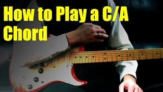How to Play a C/A Chord