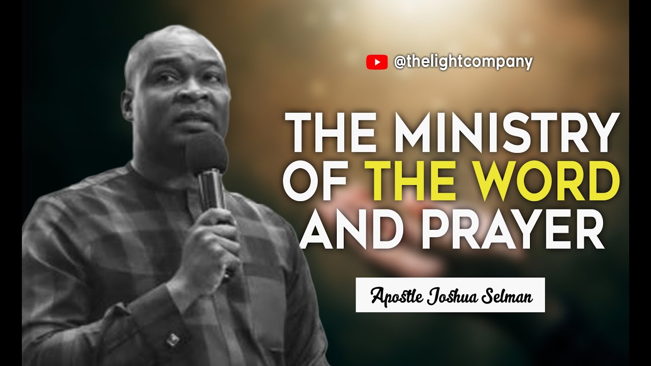 The ministry of the word and prayer apostle joshua selman youtube