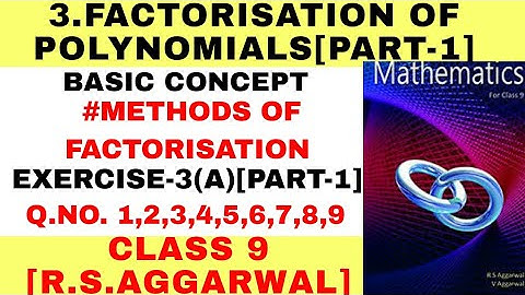 R. S.AGGARWAL SOLUTION CLASS 9 FACTORISATION OF POLYNOMIALS EXERCISE-3A [PART-1]