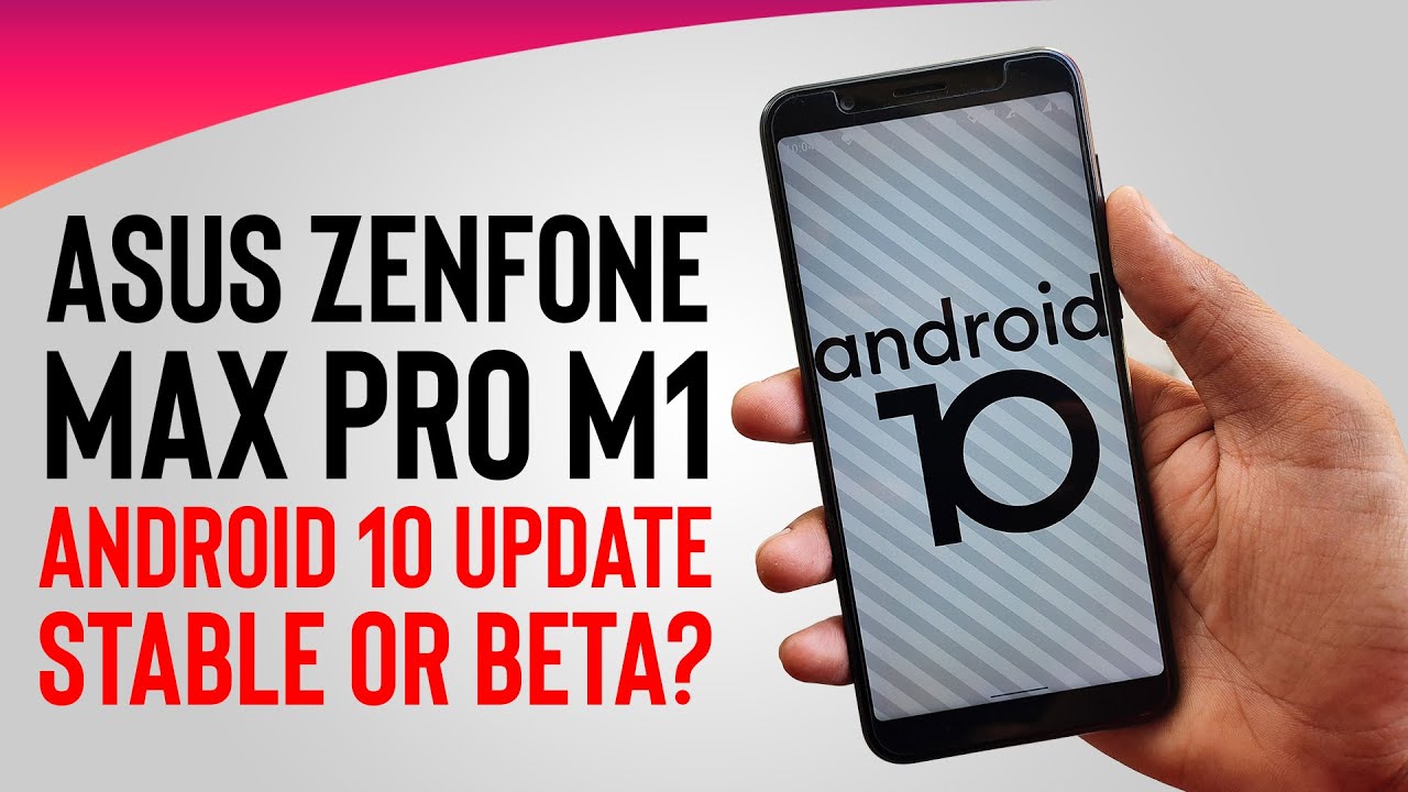 Asus Zenfone Max Pro M1 Android 10 Beta 3 Update | How to Install on Your Smartphone