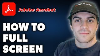How to Full Screen Adobe Acrobat (Full 2024 Guide)