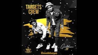 Targets crew_Emakhaya ft Frans CEO