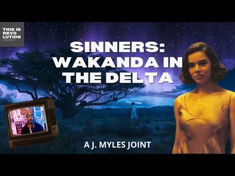 SINNERS: WAKANDA IN THE DELTA