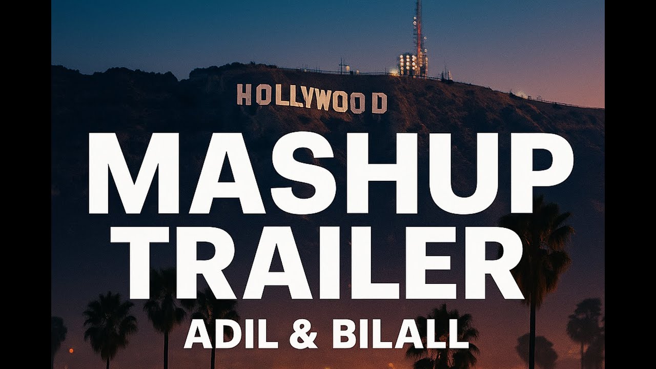 🎬 MASHUP TRAILER – ADIL & BILALL 🎥