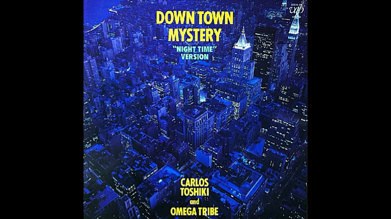 Carlos Toshiki & Omega Tribe - Down Town Mystery & Materno Island