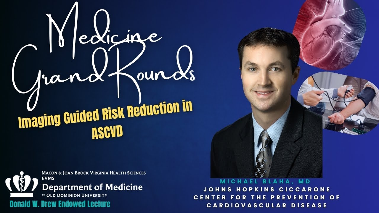 Medicine Grand Rounds: Imaging Guided Risk Reduction in ASCVD