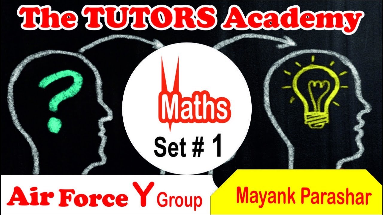 Math Practice Set for Air Force 2021 | Y Group | #1 | Mayank Parashar | The Tutors Academy
