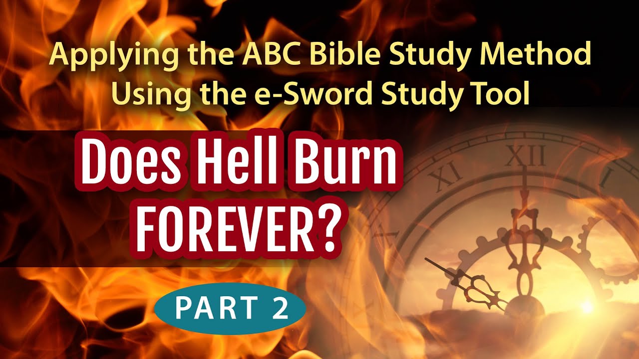 Applying the ABC Bible Study Method: Does Hell Burn Forever? - Part 2 ...