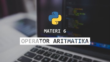 6 Operator Aritmatika | Tutorial Python Bahasa Indonesia