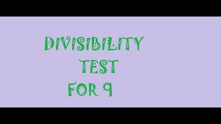 DIVISIBILITY TEST FOR 9!!!!!