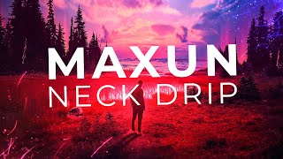 Maxun - Neck Drip