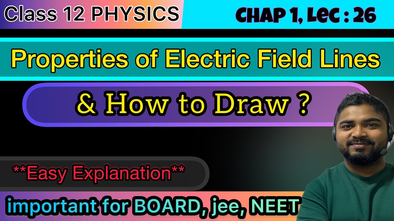 lec-26-properties-of-electric-field-lines-chapter-1-electric