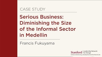 Module 4.1 — Serious Business: Diminishing the Size of the Informal Sector in Medellin, Colombia