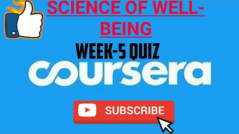 WEEK-5||SCIENCE OF WELL-BEING||COURSERA