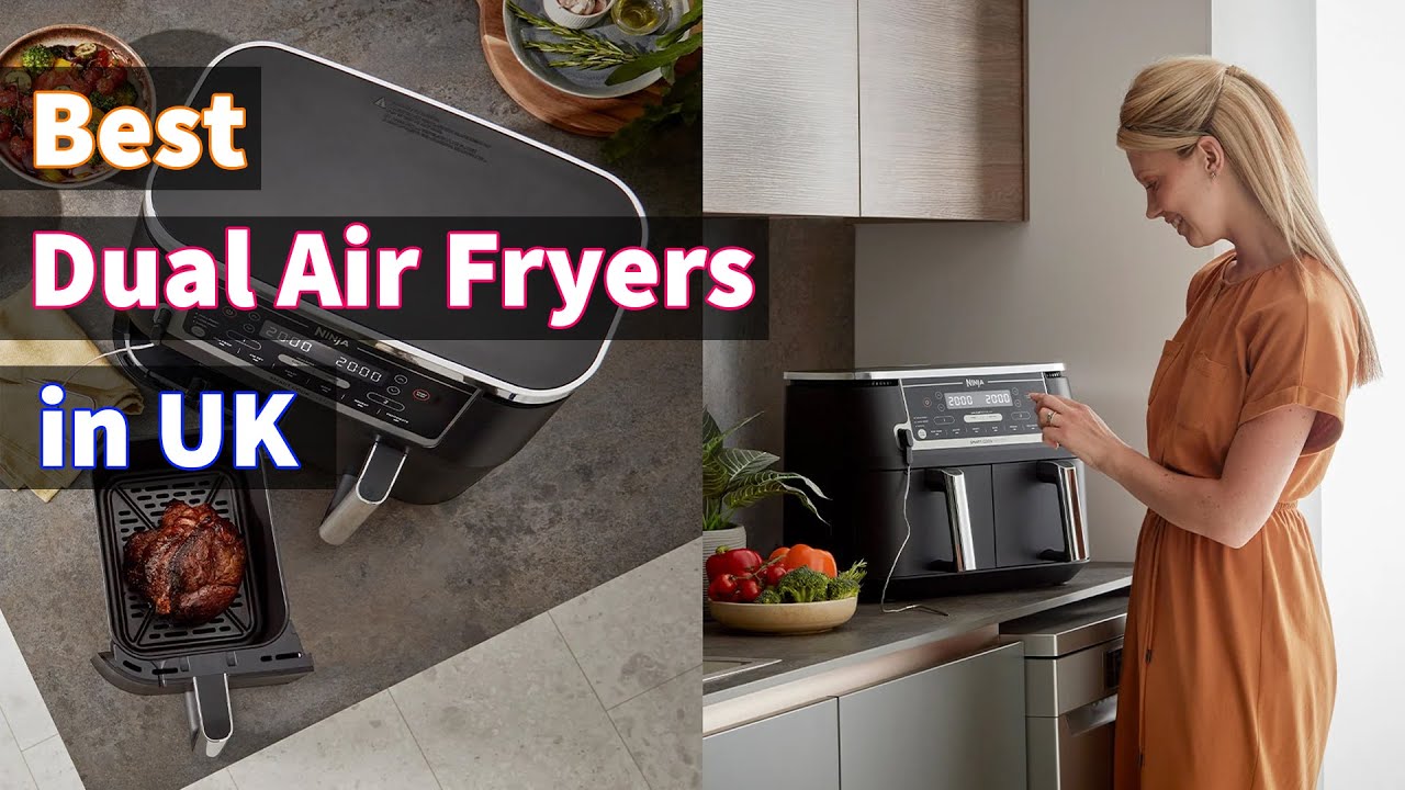 Best dual zone air fryer in 2024 UK- the 7 must-have dual basket appliances