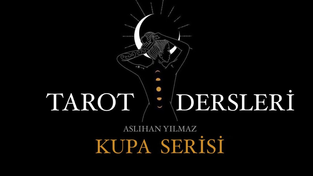TAROT DERSLERİ | KUPA SERİSİ