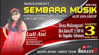 🔴 [LIVE ]NEW STAR 'SEMBARA MUSIK' ALDY JAYA GROUP II DS. MALANGSARI BLOK KULON KEC. BANGODUA  - IM