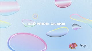 UBC Pride: ClubKid