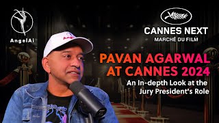 Pavan Agarwal at Cannes 2024: An in-Depth Look at the Jury President's Role