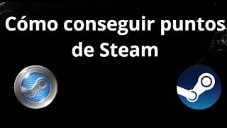 Cómo conseguir puntos de Steam - Guía completa