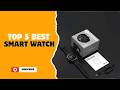 Top 5 Best Smart Watch in 2026 | Smart Watch on Aliexpress