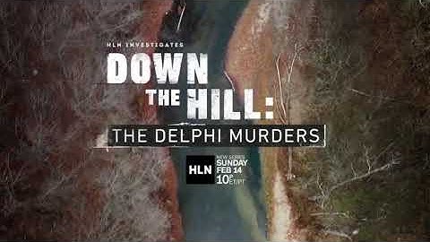 Down The Hill: The Delphi Murders