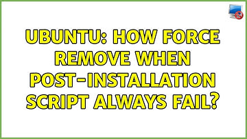 Ubuntu: How force remove when post-installation script always fail? (2 solutions!)