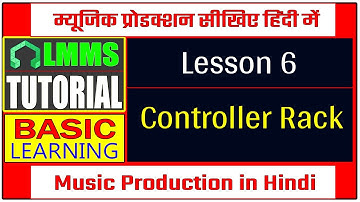 LMMS Tutorial in Hindi | Music Production | Basic Lesson-6 | Controller Rack