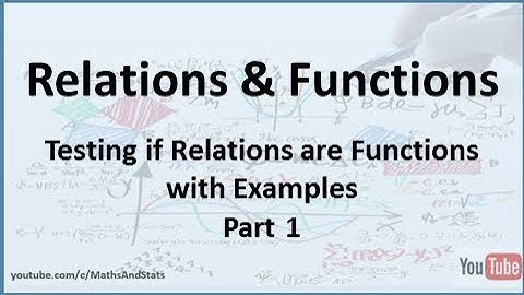Relations and Functions: Testing if Relations are Functions (with Examples) - Part 1