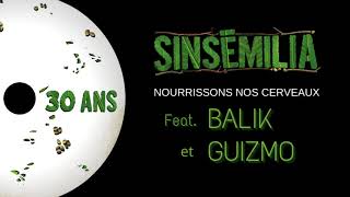 Video voorbeeld van "SINSEMILIA - Nourrissons nos cerveaux - 30ans (feat. Balik & Guizmo)"