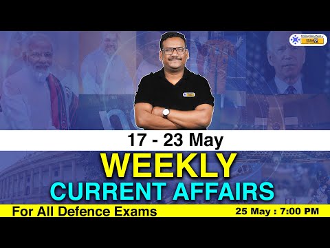 May Current Affairs | Weekly Current Affairs (17-23 May) For Defence Exams | Quasif Sir