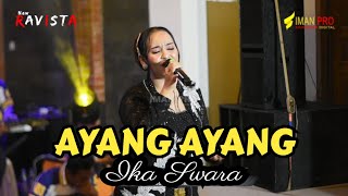 AYANG AYANG - IKA SWARA - New RAVISTA musik ( official musik vidio )