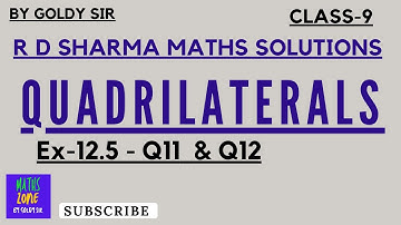 QUADRILATERALS- Ex-12.5 - Q11 & Q12 - R D SHARMA  SOLUTIONS - NCERT / CBSE MATHS SOLUTIONS - CLASS-9