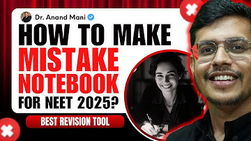 How to make Mistake Notebook for NEET 2025 📚 | Dr. Anand Mani