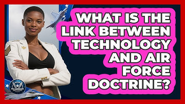 What Is The Link Between Technology And Air Force Doctrine? - Sky Command Brotherhood