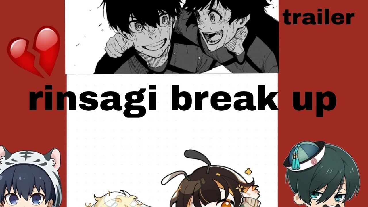 ||rinsagi break up|| trailer || new ships  || for future video || blue lock texting story  ||🫶🏻
