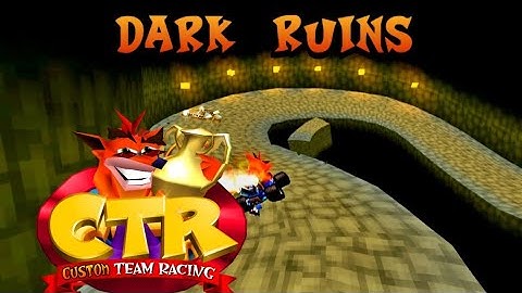 CTR Crash Team Racing: Dark Ruins Custom Track By BoxicFunk