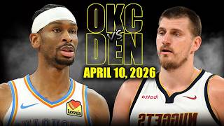Oklahoma City Thunder Vs Denver Nuggets Full Game Highlights April 10, 2026 Nba Season
