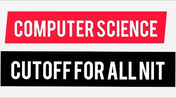 Computer science cutoff for all NIT | NIT cutoff for cse branch